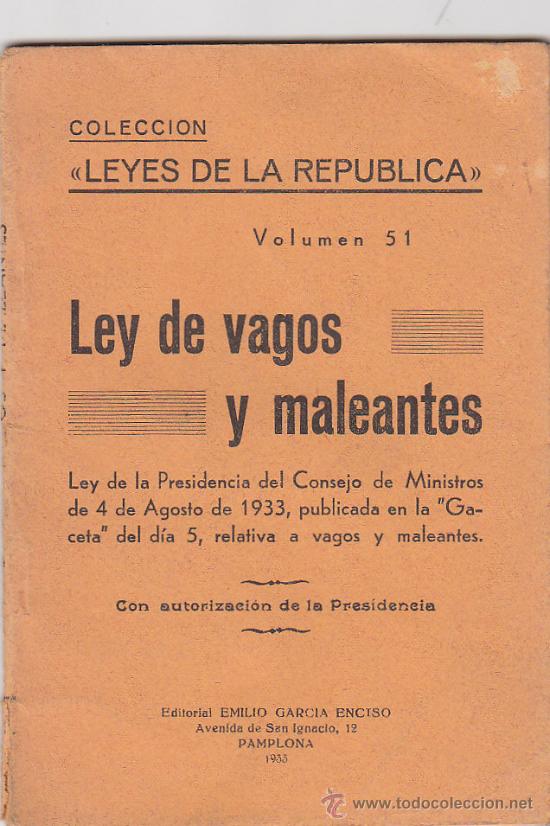 A veces le entra a uno la tentación de echar mano de la legislación de la República...